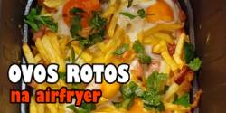 Ovos Rotos na Airfryer